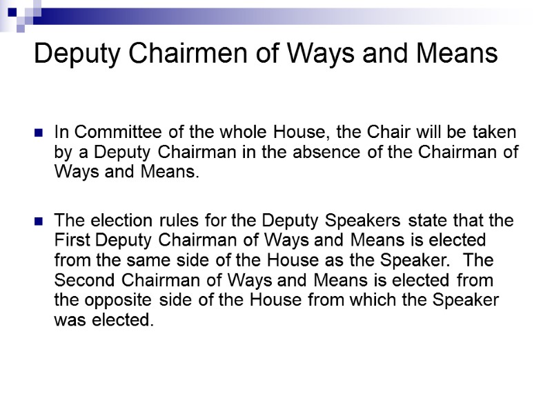 Deputy Chairmen of Ways and Means In Committee of the whole House, the Chair